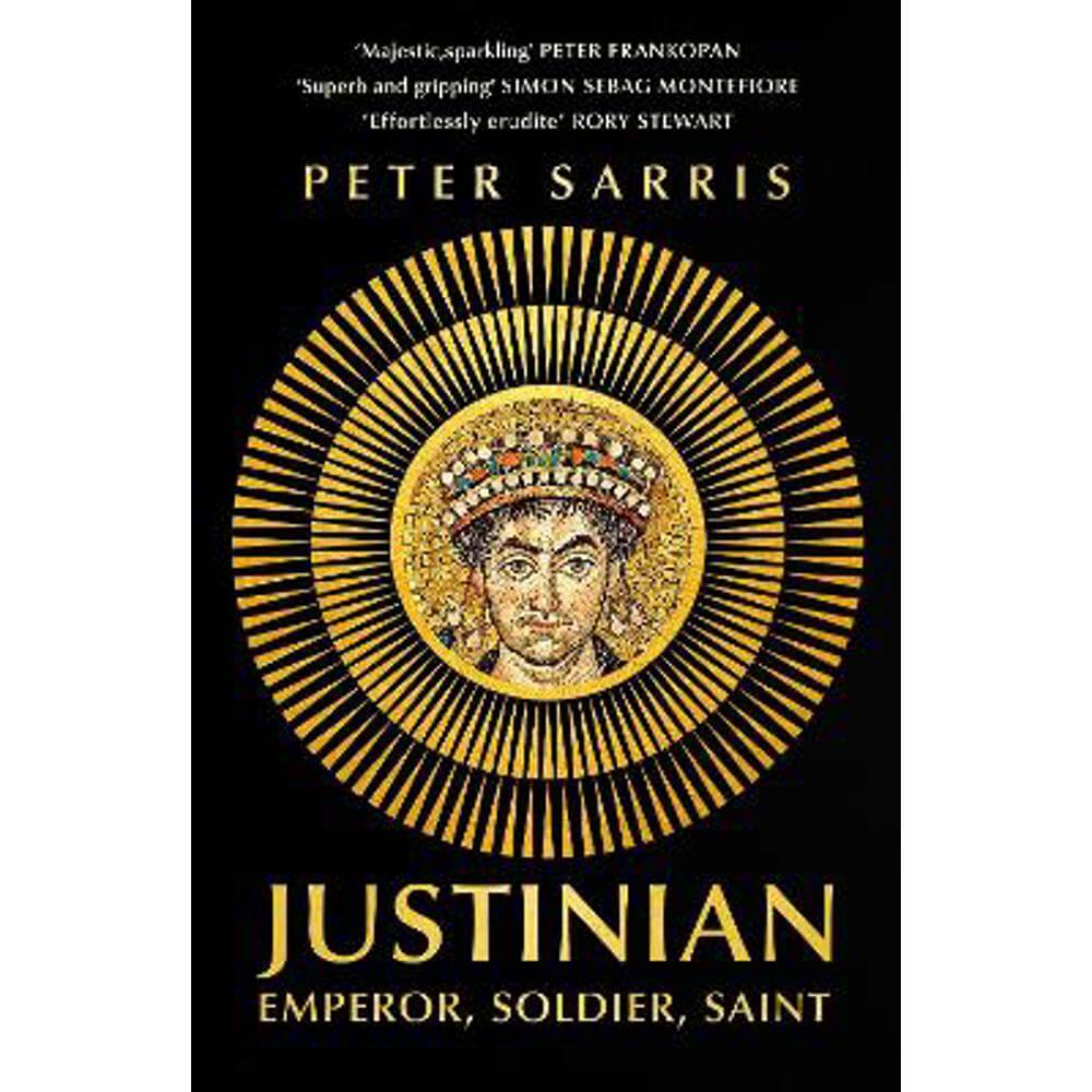 Justinian: Emperor, Soldier, Saint (Paperback) - Professor Peter Sarris